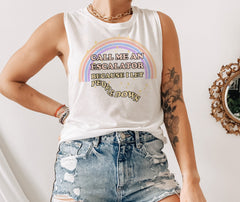 white muscle tank featuring a rainbow that says call me an escalator because I let people down - HighCiti