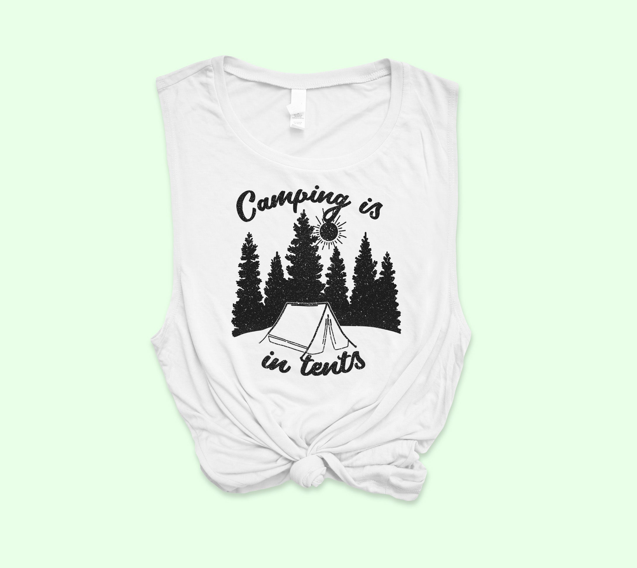 Camping Is In Tents Muscle Tank