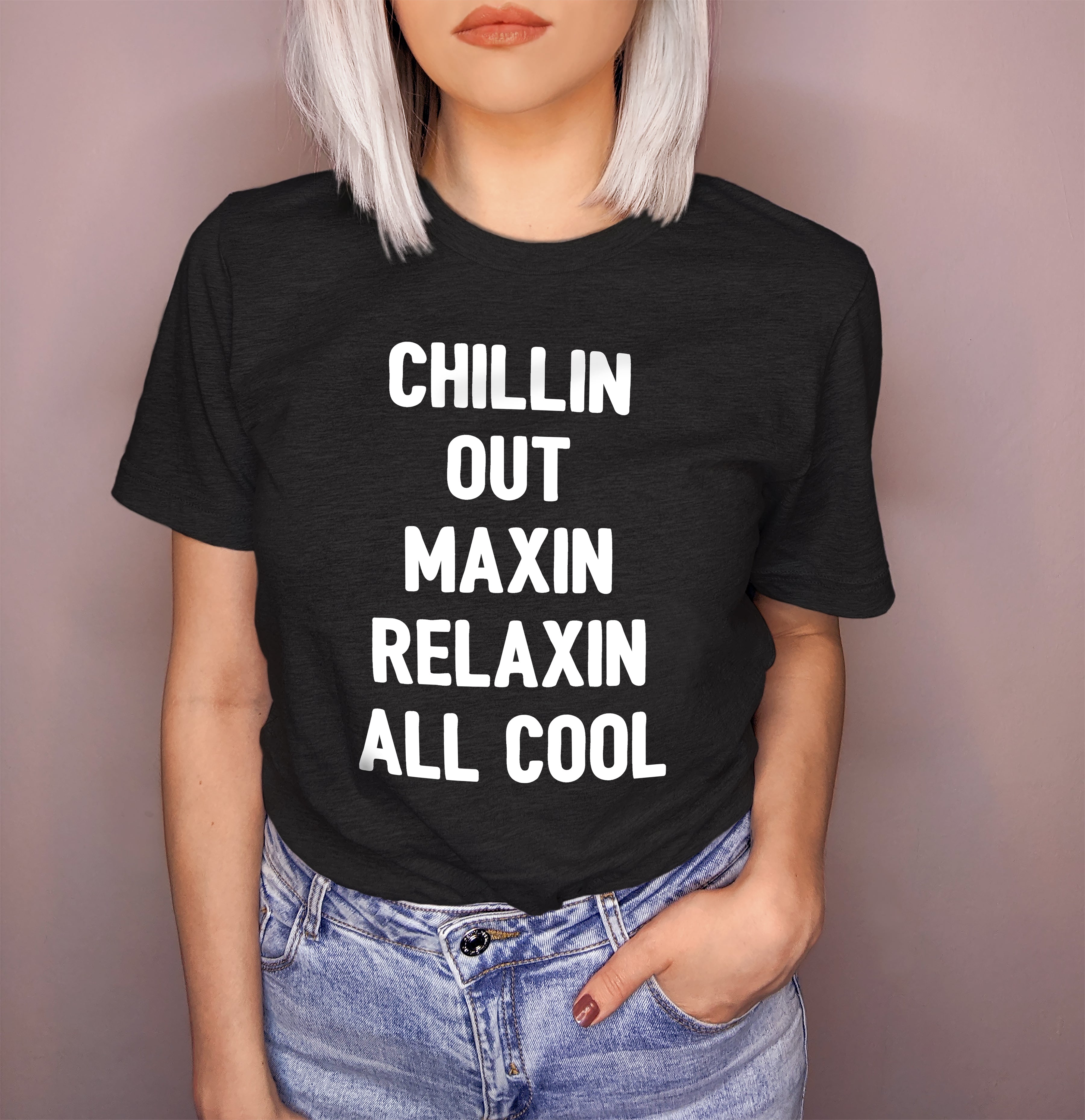 Heather black shirt that says chillin out maxin relaxin all cool - HighCiti