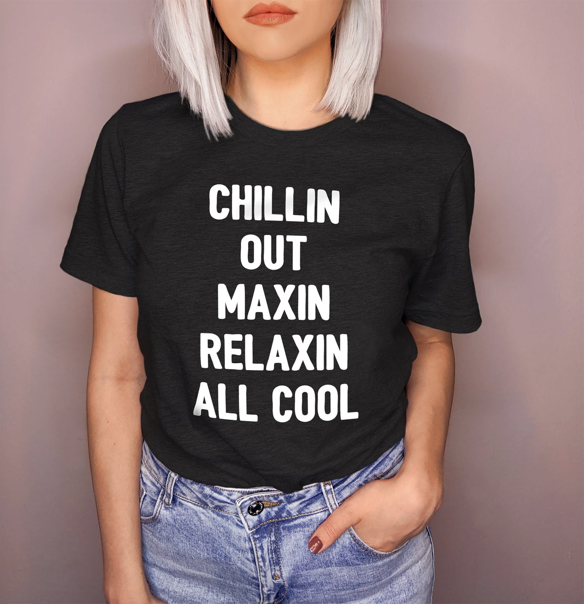 Heather black shirt that says chillin out maxin relaxin all cool - HighCiti