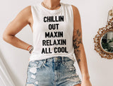 white muscle tank that says chillin out maxin relaxin all cool - HighCiti