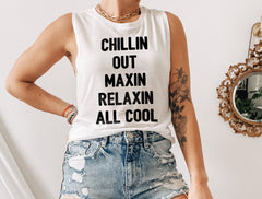 white muscle tank that says chillin out maxin relaxin all cool - HighCiti