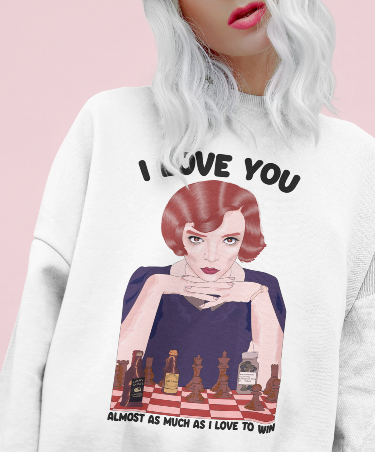 White sweatshirt with Elizabeth harmon from queen's gambit saying I love you almost as much as I love to win - HighCiti