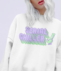 White sweatshirt with a bong saying serial chiller - HighCiti