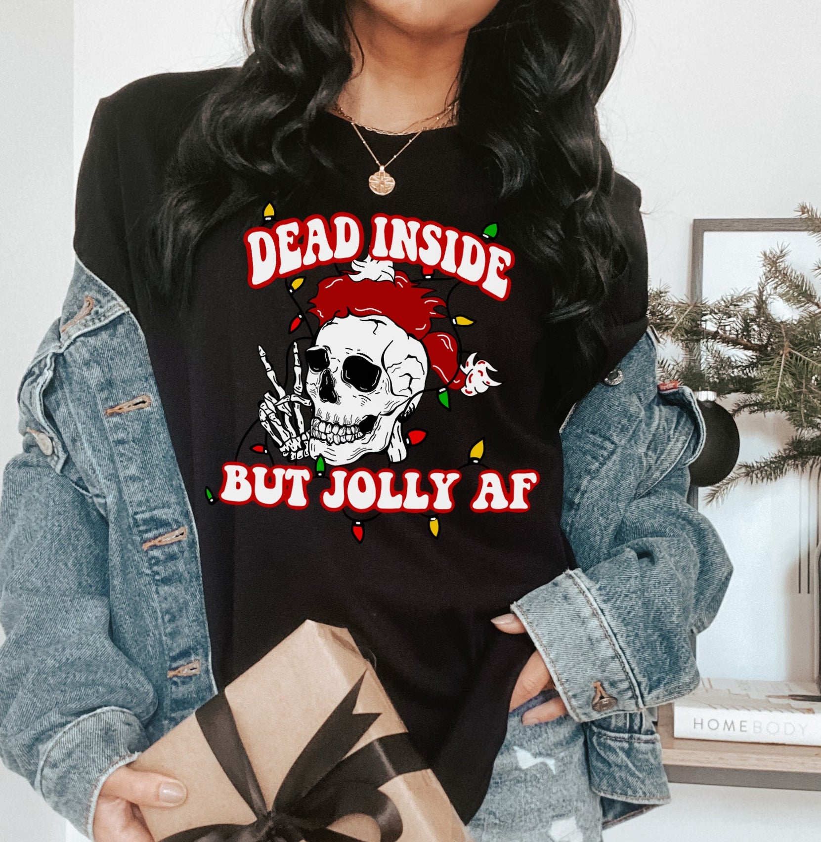 black shirt with a skull that says dead inside but jolly af - HighCiti
