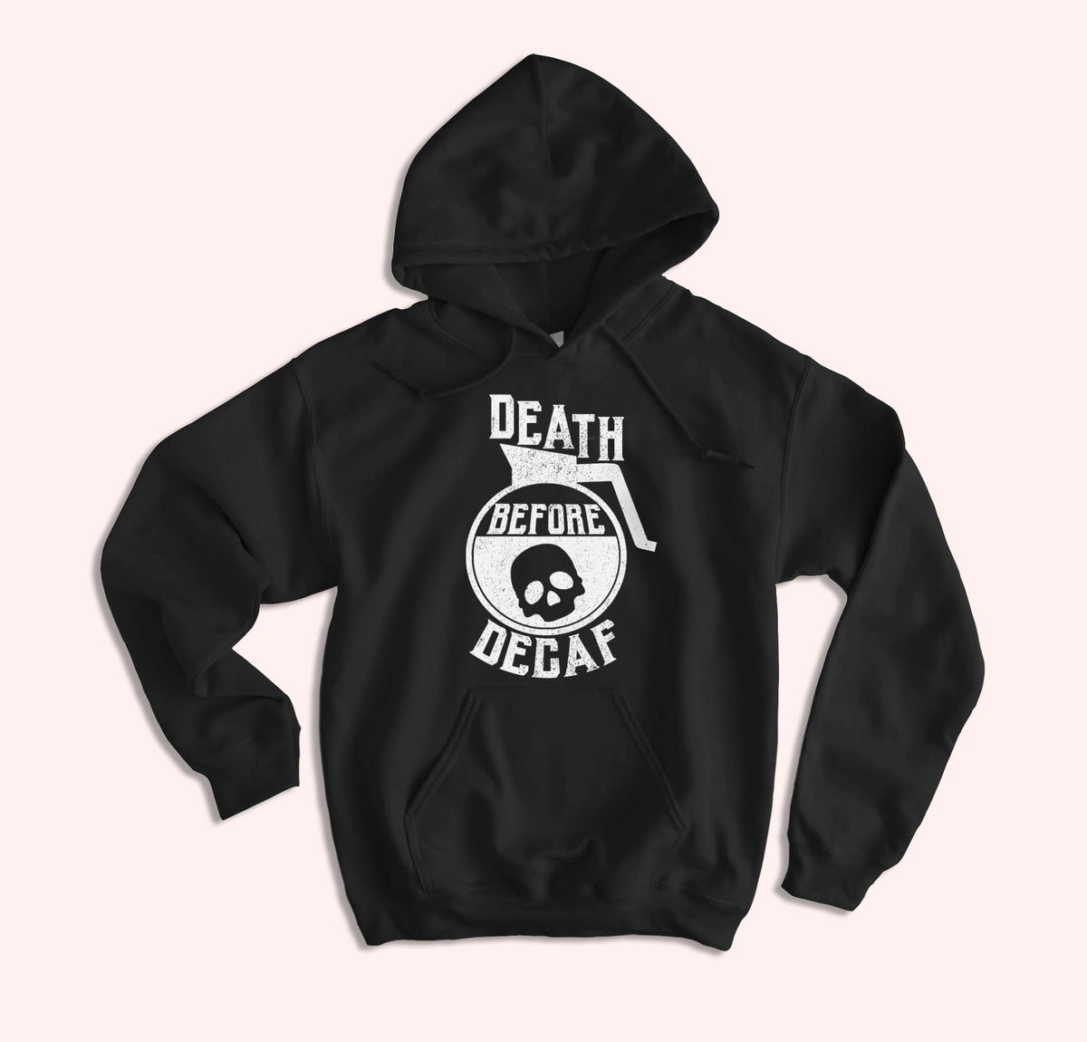Death Before Decaf Hoodie