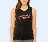 Don't Be A Richard Muscle Tank