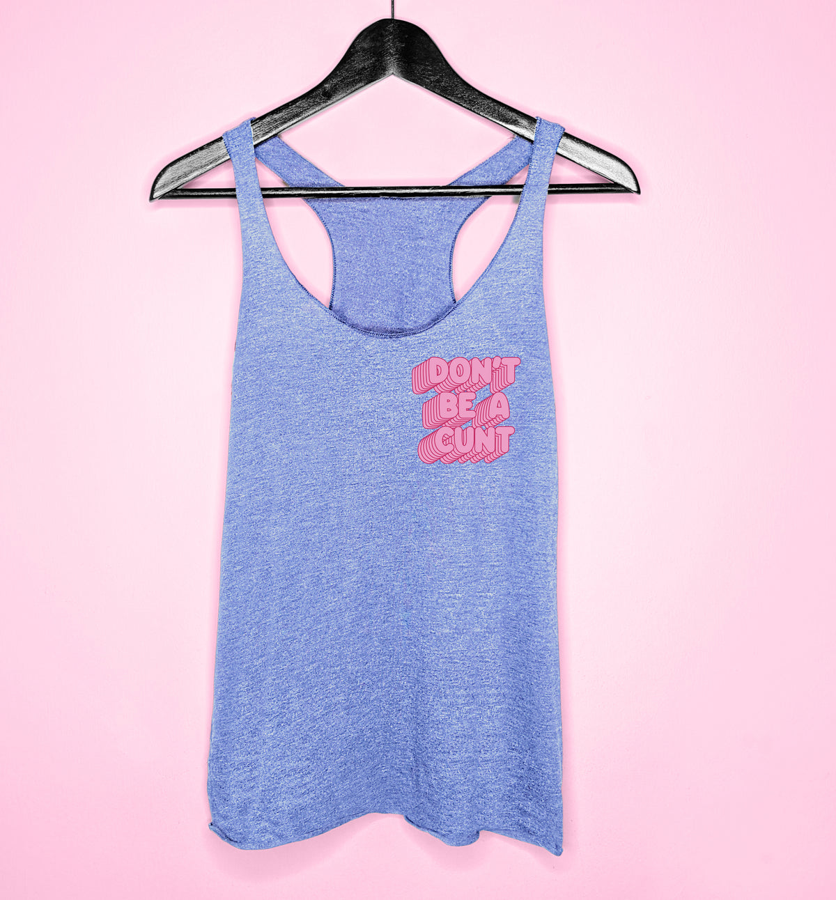 Blue women's tank saying don't be a cunt - HighCiti