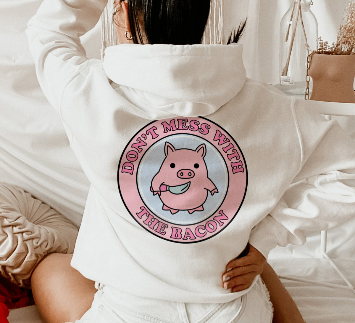 white hoodie with a pig saying don't mess with the bacon - HighCiti