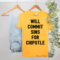 Will Commit Sins For Chipotle Shirt