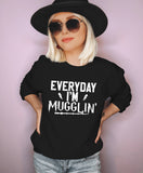 Black sweatshirt everyday I'm mugglin - HighCiti