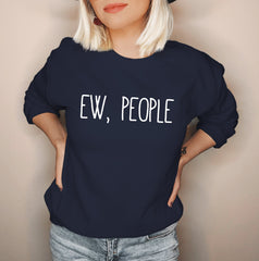 Navy sweatshirt saying ew people - HighCiti