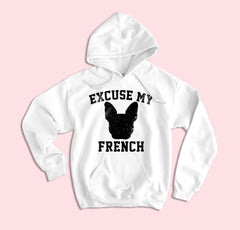 Excuse My French Hoodie