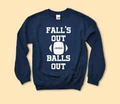 Fall's Out Ball's Out Sweatshirt