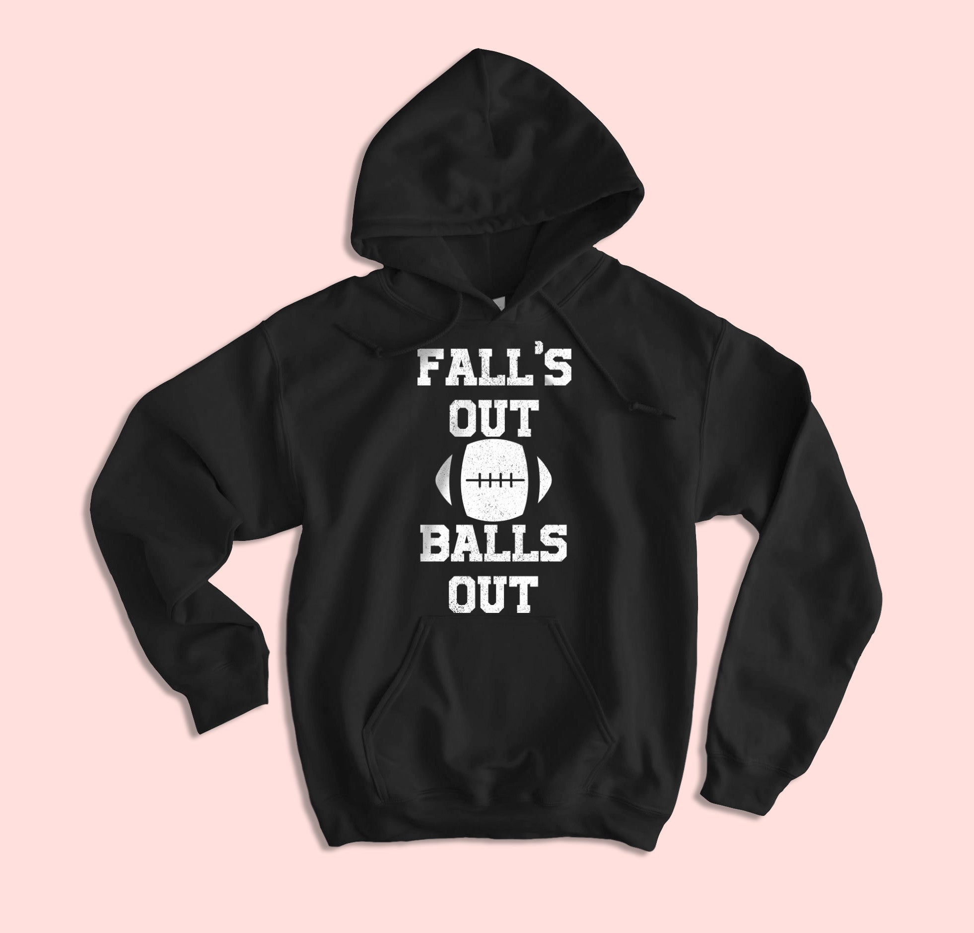 Fall's Out Ball's Out Hoodie