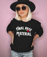 Black sweatshirt with a rose that says final rose material - HighCiti