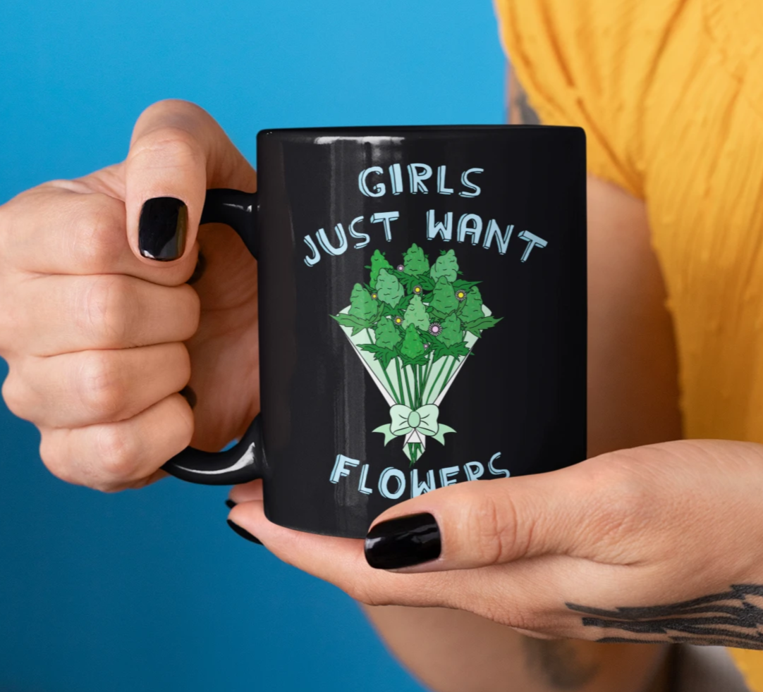 Black mug with weed flowers bouquet that says girls just want flowers - HighCiti