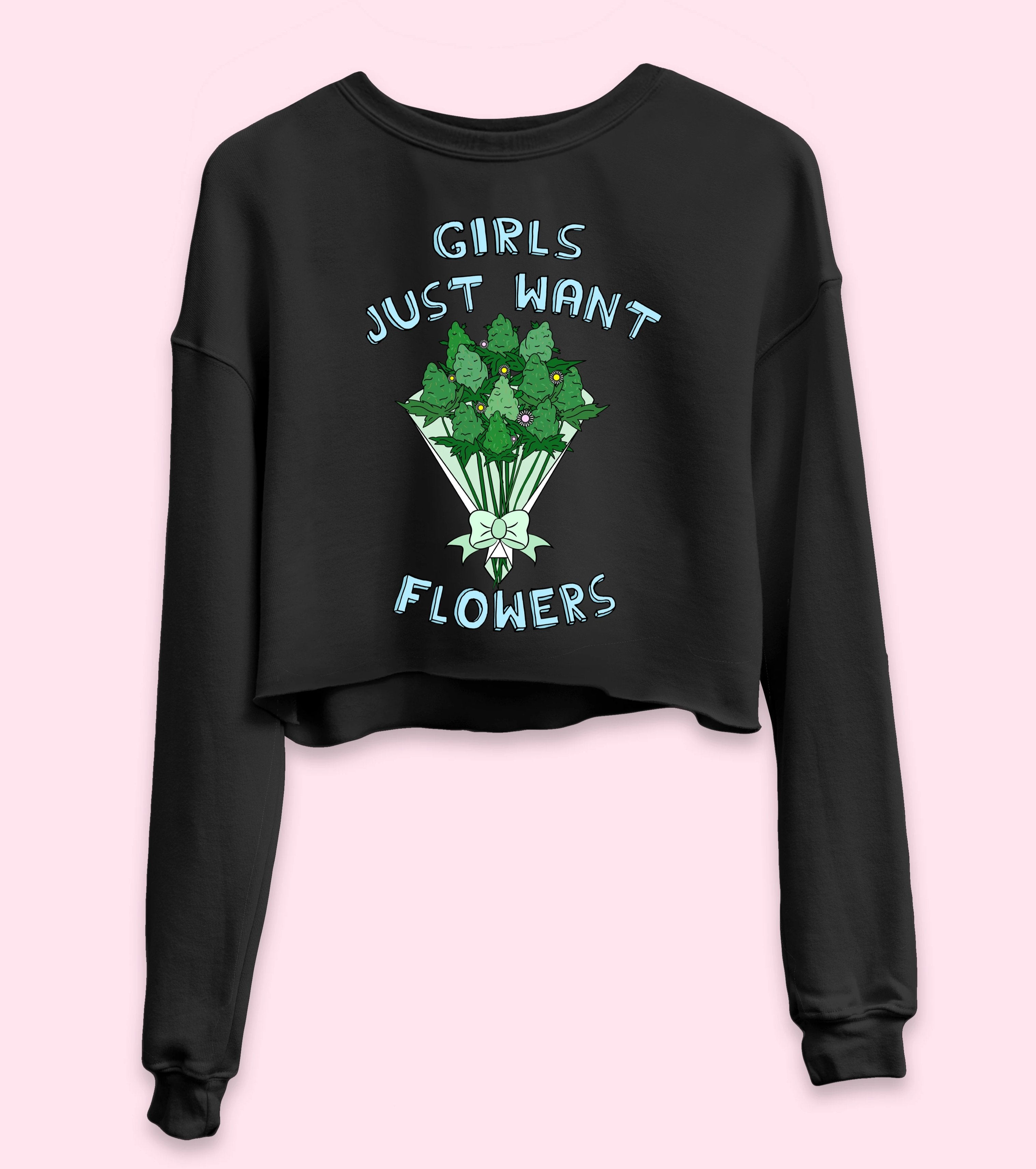 Black crop sweater with weed flowers bouquet that says girls just want flowers - HighCiti