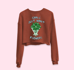 Brick crop sweater with weed flowers bouquet that says girls just want flowers - HighCiti