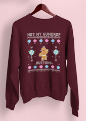 maroon sweatshirt with a gingerbread that says not my gumdrop buttons - HighCiti