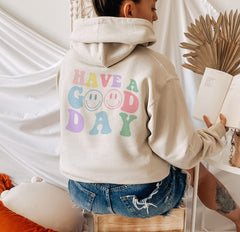 sand hoodie that says have a good day - HighCiti