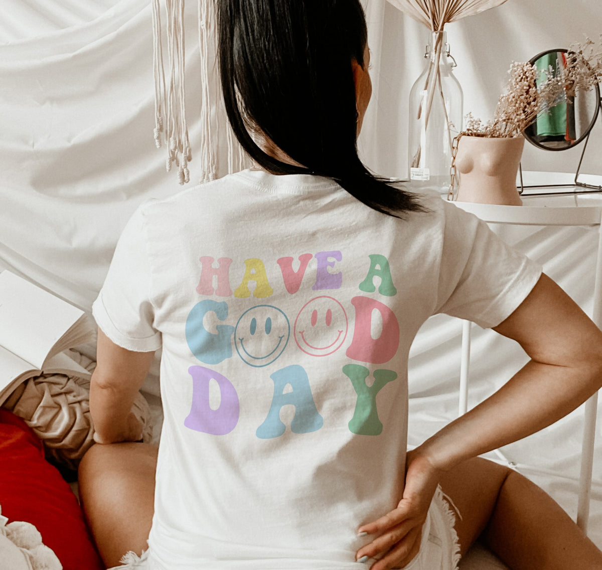 white shirt that says have a good day - HighCiti