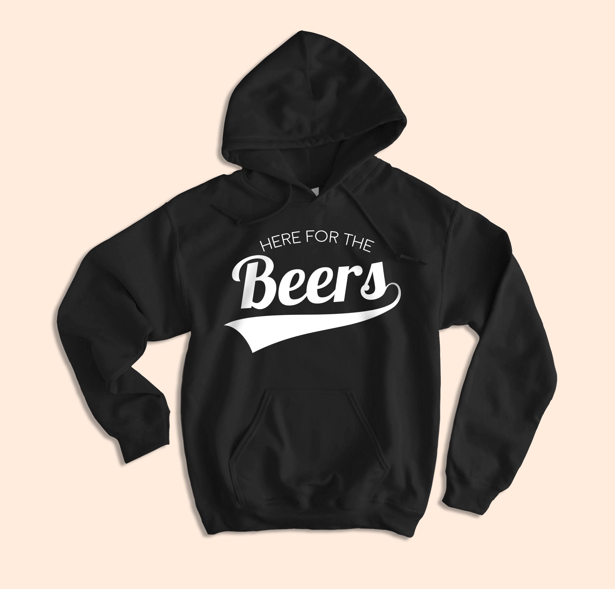 Here For The Beers Hoodie - HighCiti