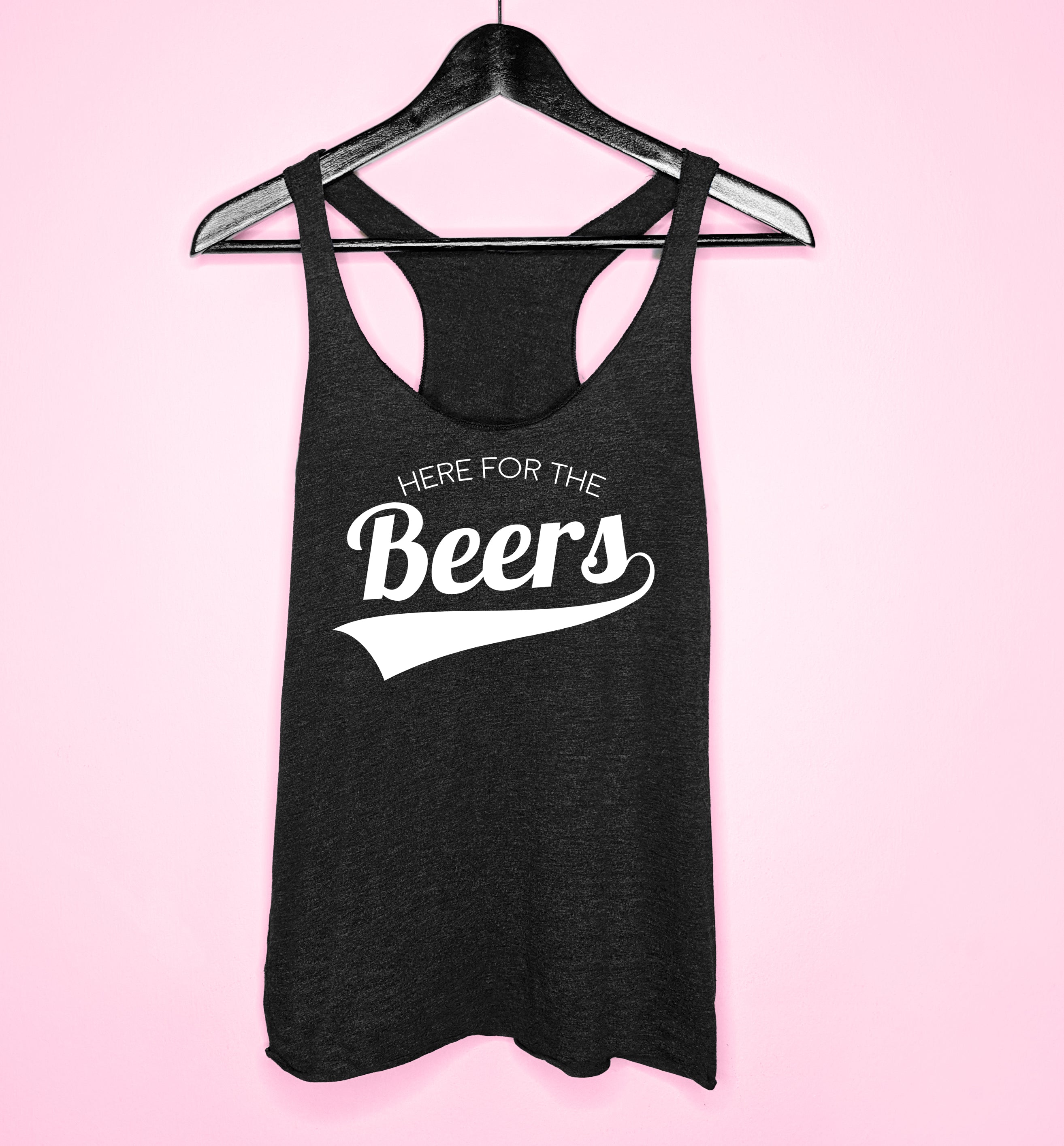 Black tank top saying here for the beers - HighCiti