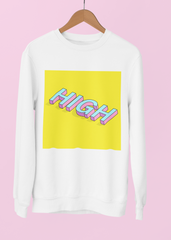 White sweatshirt saying high - HighCiti