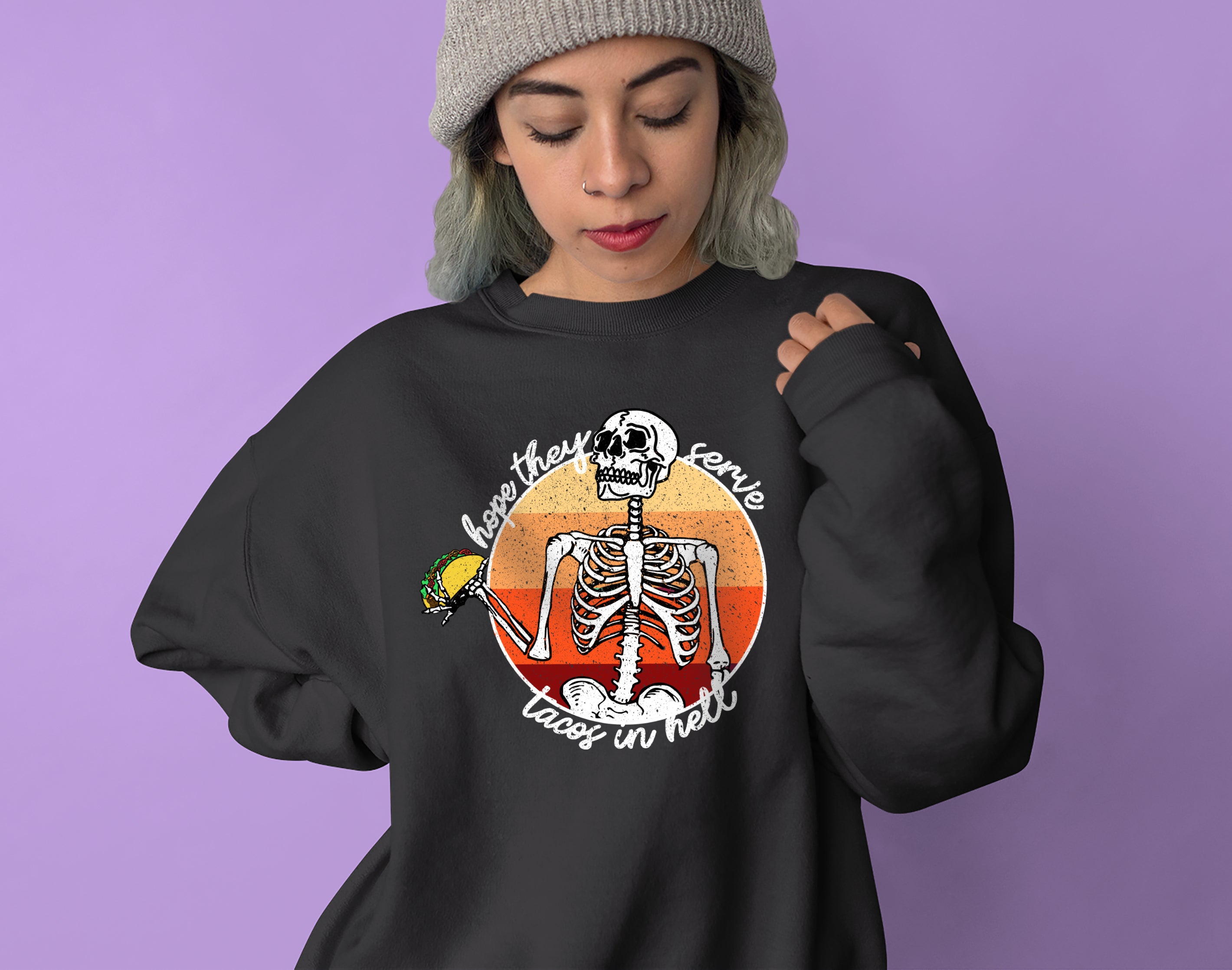 Hope They Serve Tacos In Hell Sweatshirt