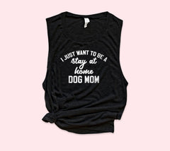 Stay At Home Dog Mom Muscle Tank