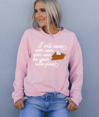 Never Ever Be Your Side Piece Sweatshirt