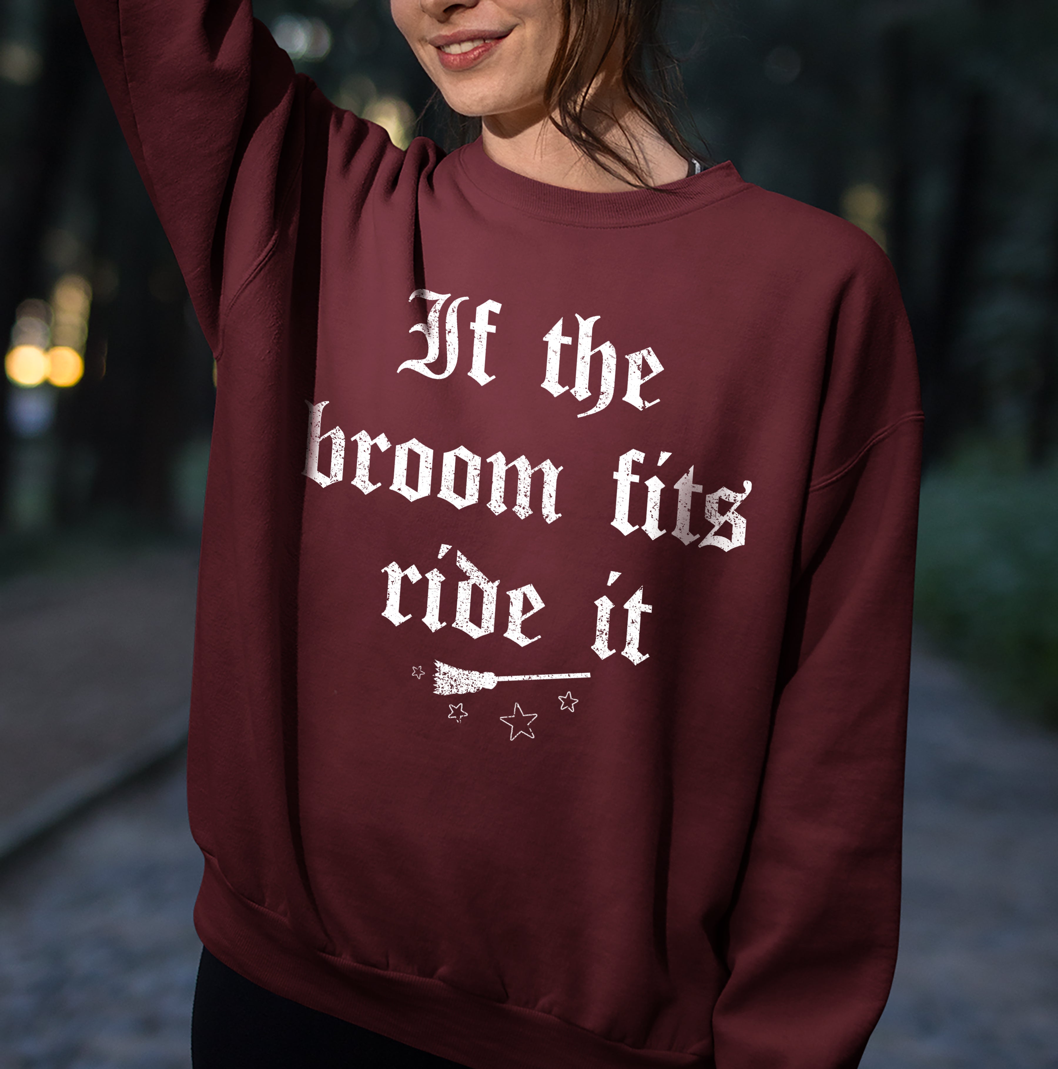 If The Broom Fits Ride It Sweatshirt