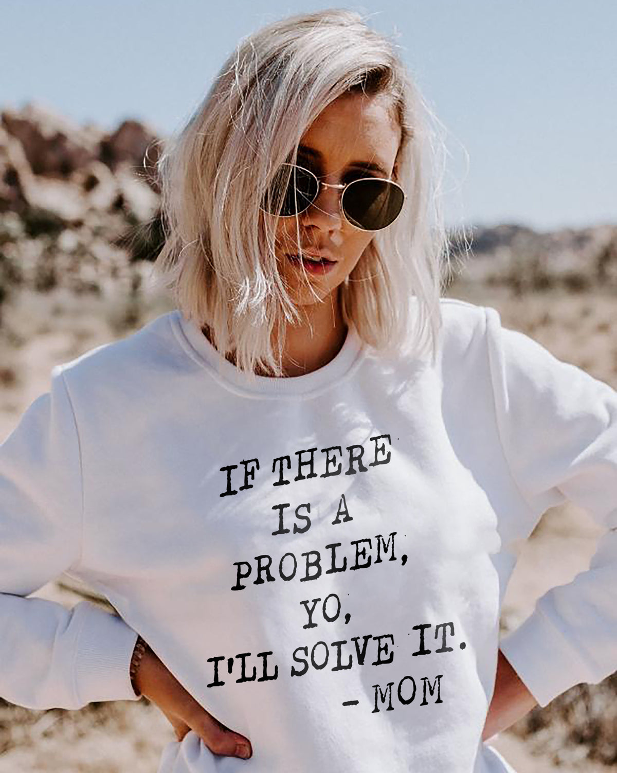If There Is A Problem, Yo, I'll Solve It. Mom Sweatshirt