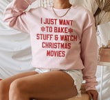 pink sweatshirt saying I just want to bake stuff and watch christmas movies - HighCiti