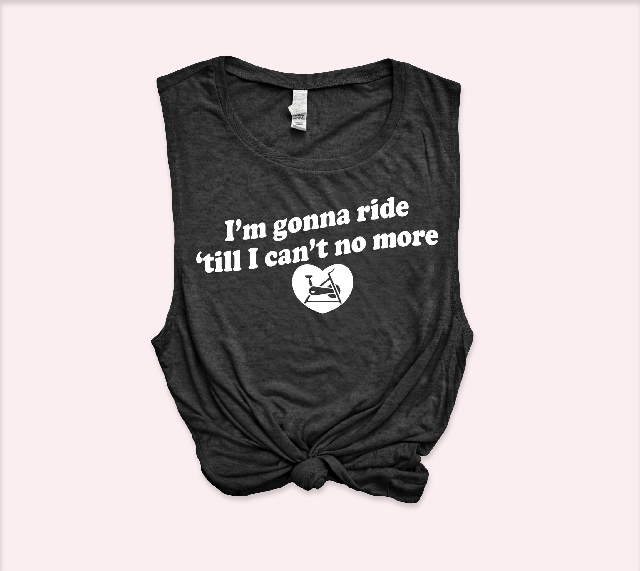 Heather black women's muscle tank that says I'm gonna ride 'till I can't no more - HighCiti
