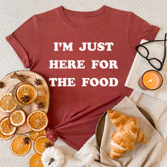 I'm Just Here For The Food Shirt - HighCiti