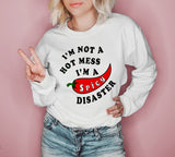 White sweatshirt that says I'm not a hot mess I'm a spicy disaster - HighCiti