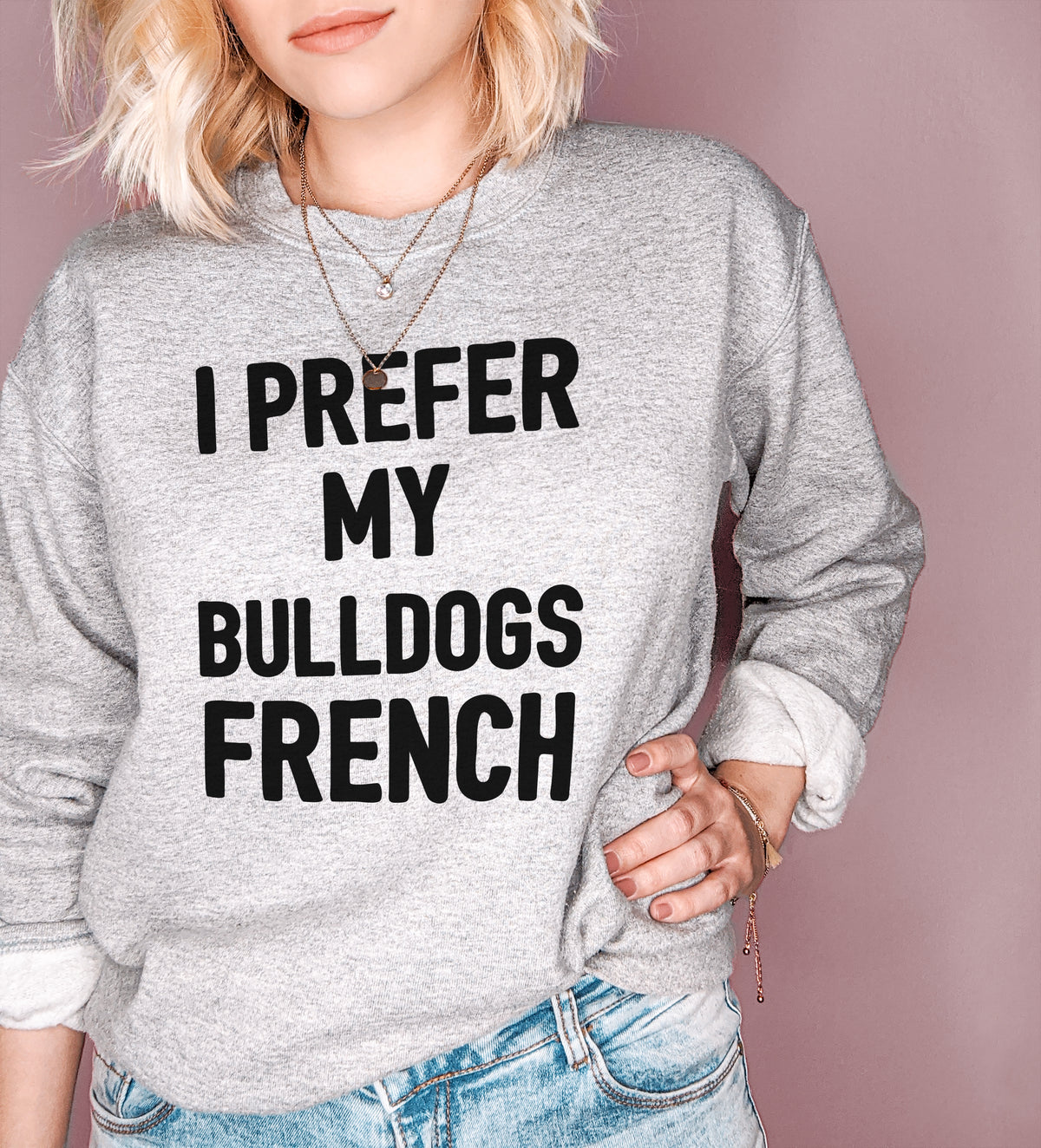 Grey sweatshirt that says I prefer my bulldogs french - HighCiti