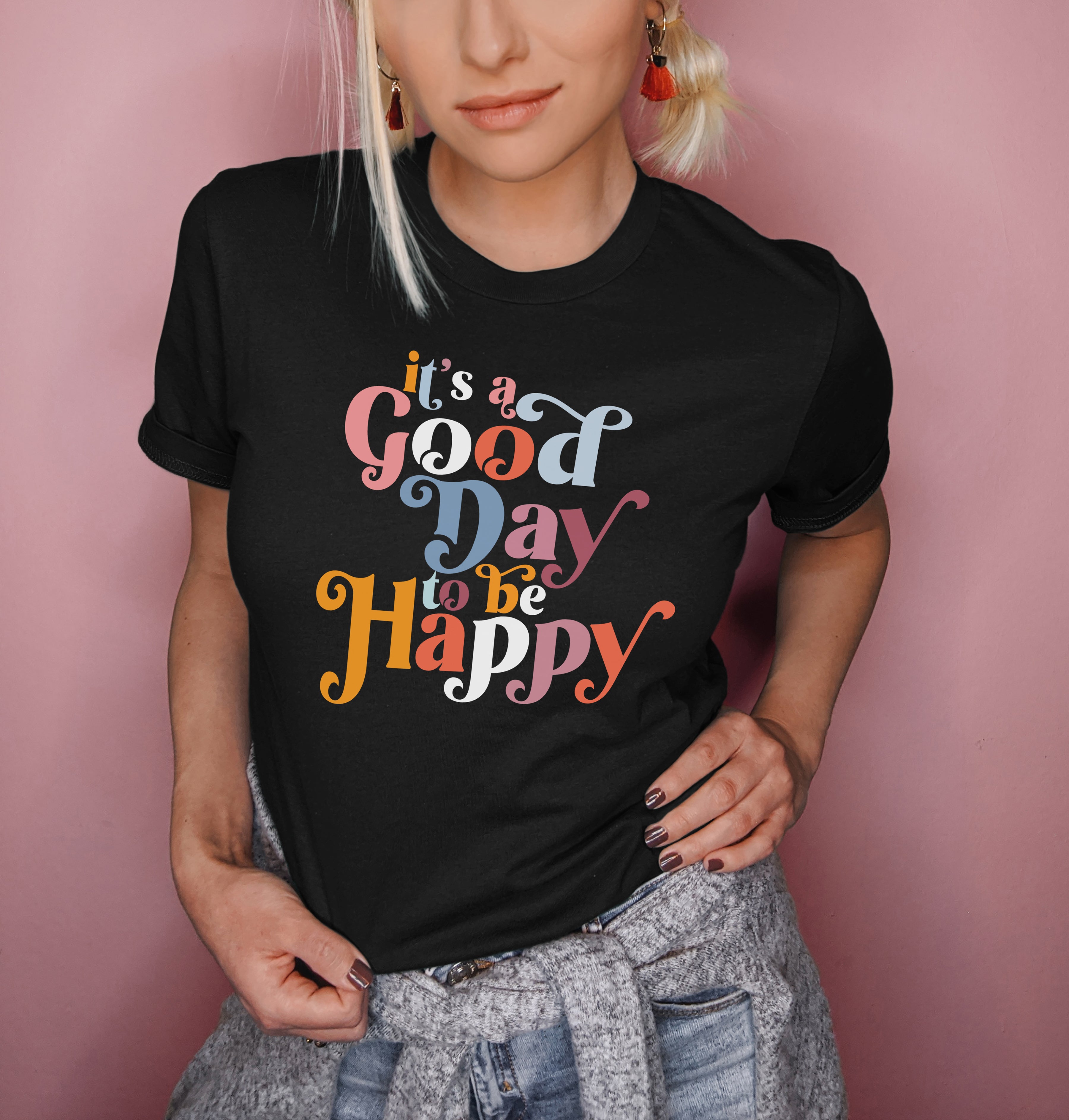 Black shirt that says it's a good day to be happy - HighCiti