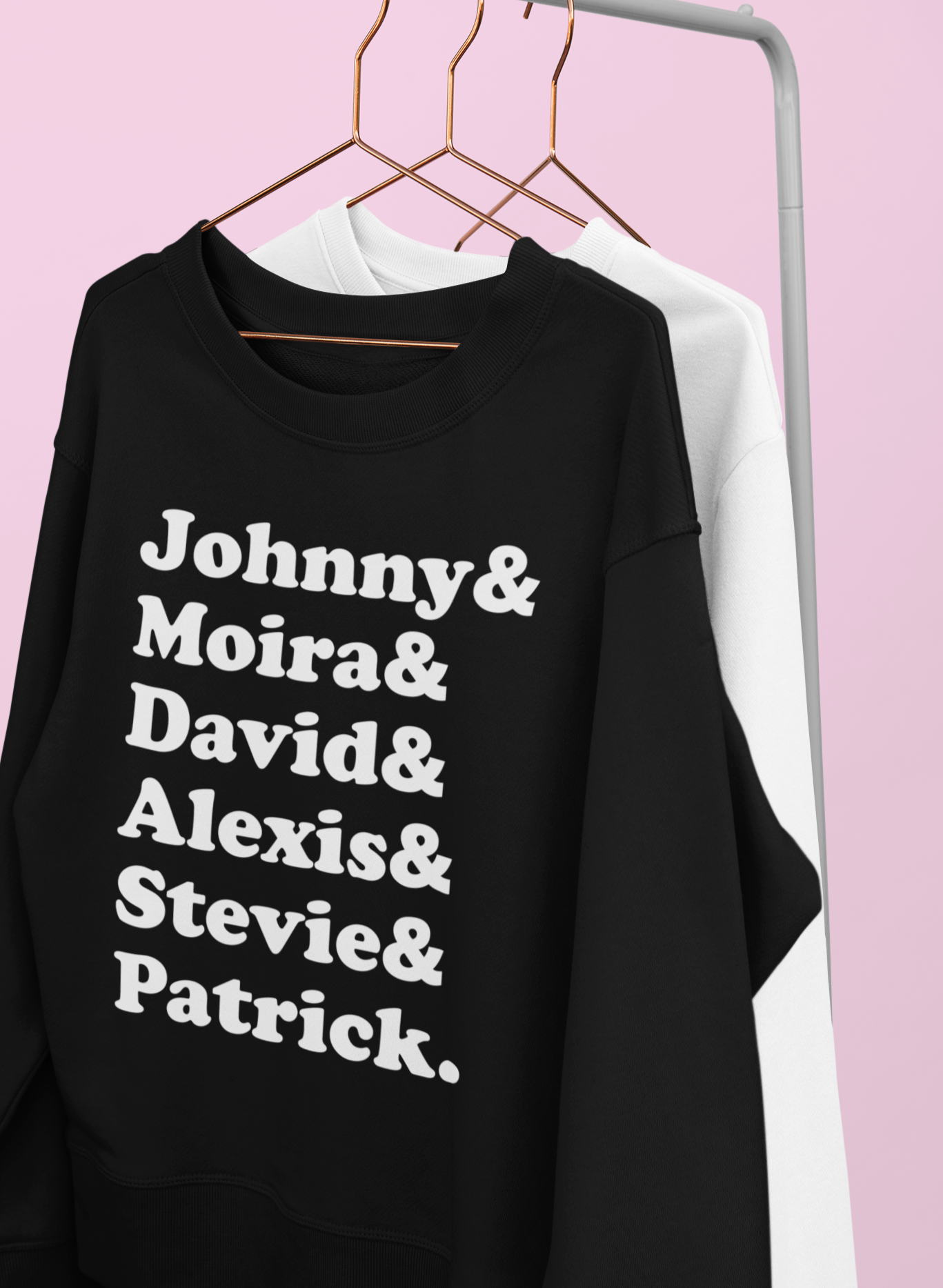Black sweatshirt saying Johnny & Moira & David & Alexis & Stevie & Patrick - HighCiti