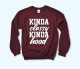 Kinda Classy Kinda Hood Sweatshirt