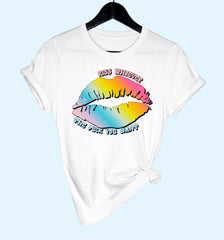White shirt with rainbow lips saying kiss whoever the fuck you want - HighCiti