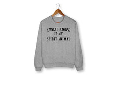 Leslie Knope Is My Spirit Animal Sweatshirt