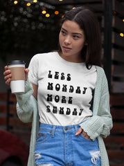 Less Monday More Sunday Shirt - HighCiti