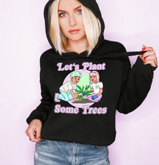 black crop hoodie with a cannabis plant saying let's plant some trees - HighCiti