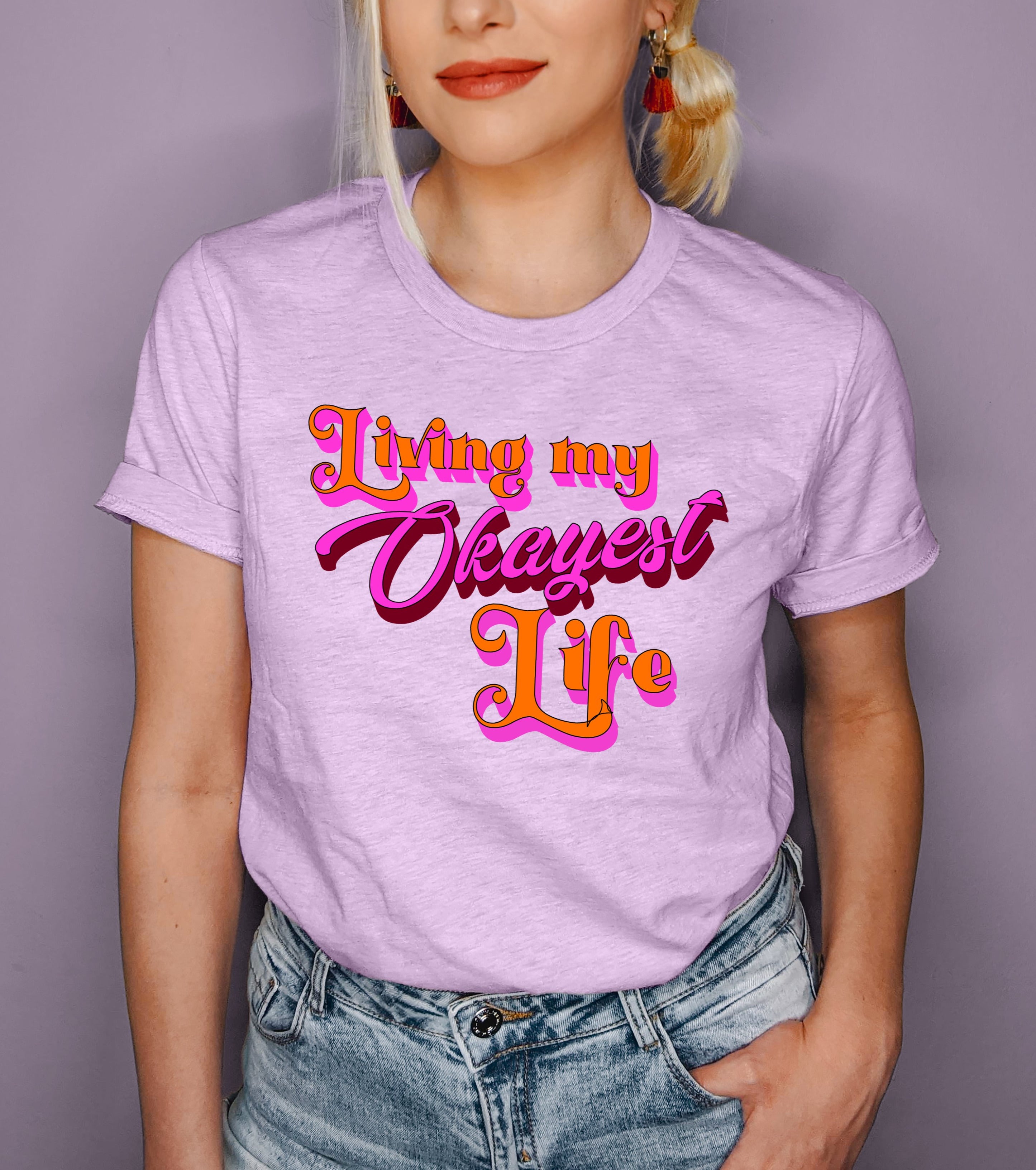 Heather lilac shirt that says living my okayest life - HighCiti