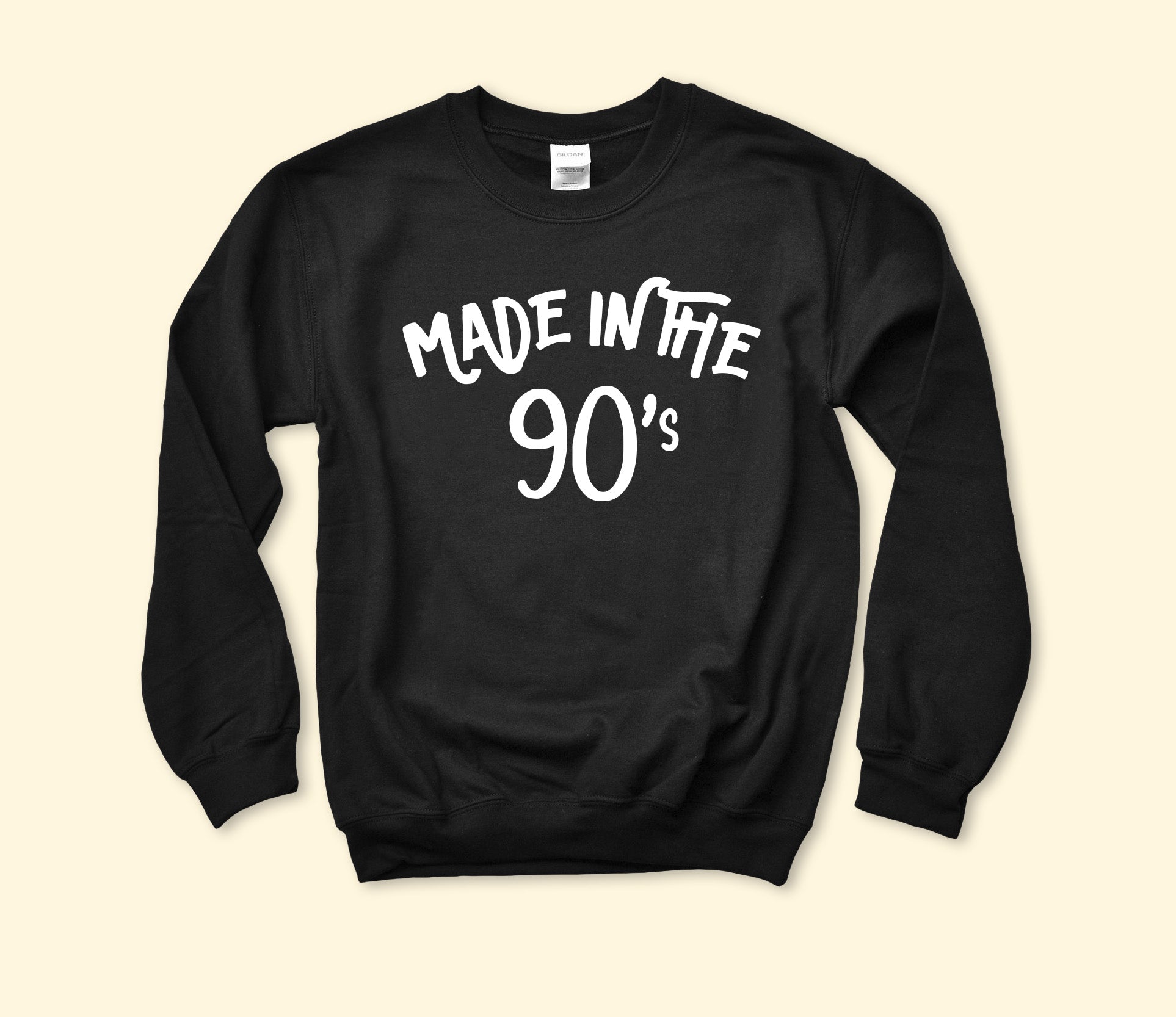 Made In The 90's Sweatshirt