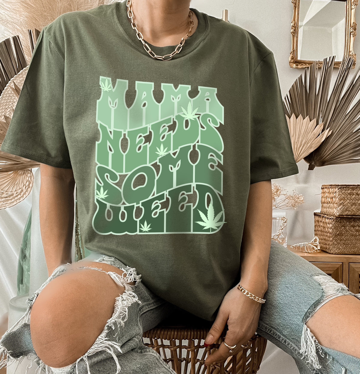military shirt that says mama needs some weed - HighCiti