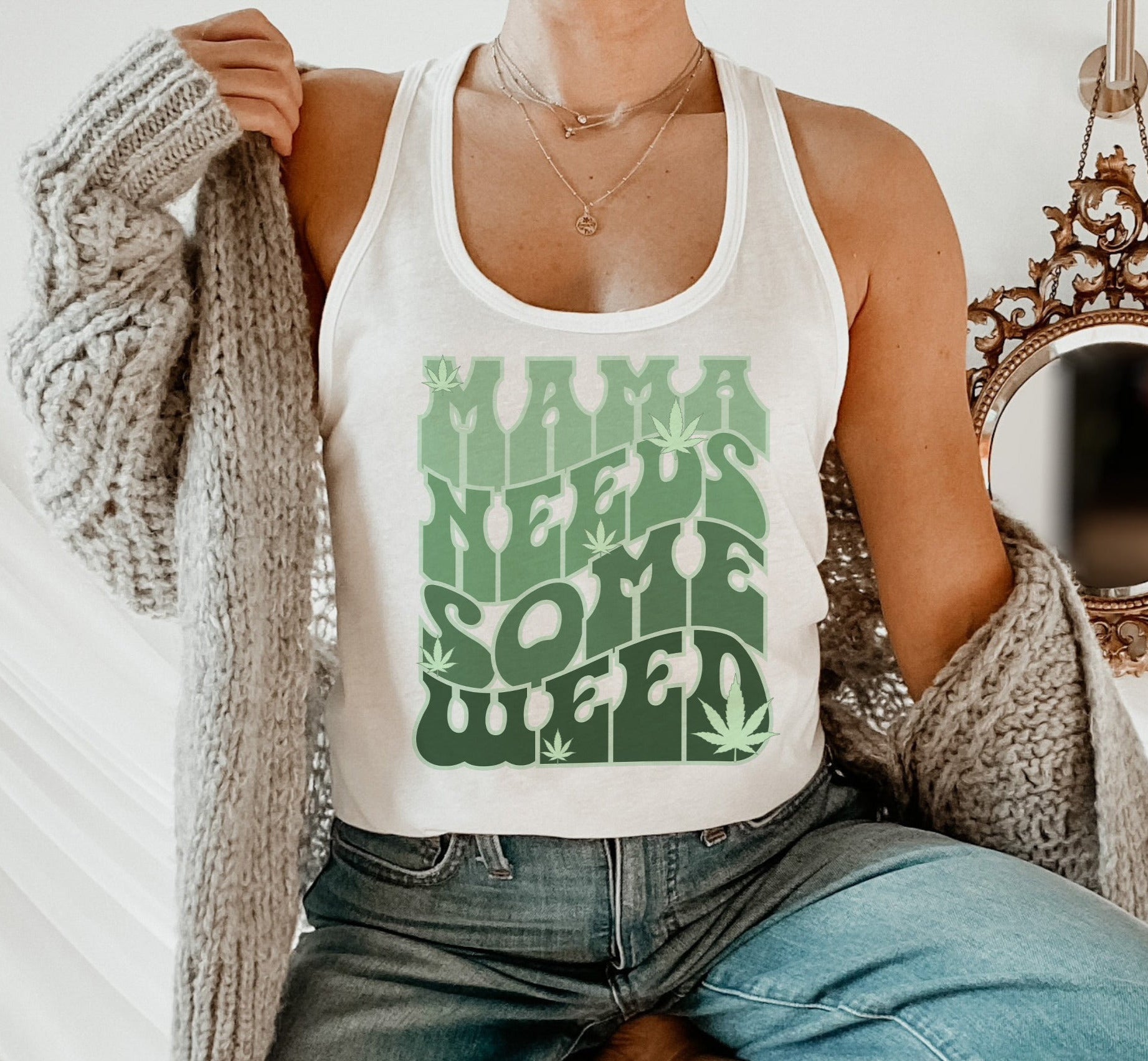 white tank top that says mama needs some weed - HighCiti